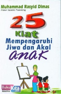 25 Kiat mempengaruhi jiwa dan akal anak