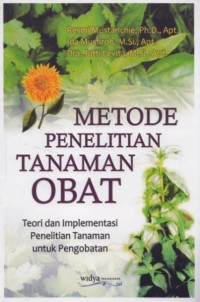 Metode Penelitian Tanaman Obat : Teori dan Implementasi Penelitian Tanaman untuk Pengobatan