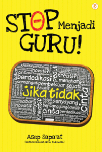 Stop menjadi Guru