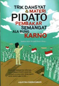 Trik Dahsyat & Materi Pidato pembaka semangat ala bung karno