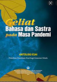 Geliat Bahasa dan Sastra pada Masa Pandemi : Antologi Esai