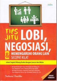 Tips Jitu Lobi, Negosiasi, dan mempengaruhi Orang lain Secepat kilat